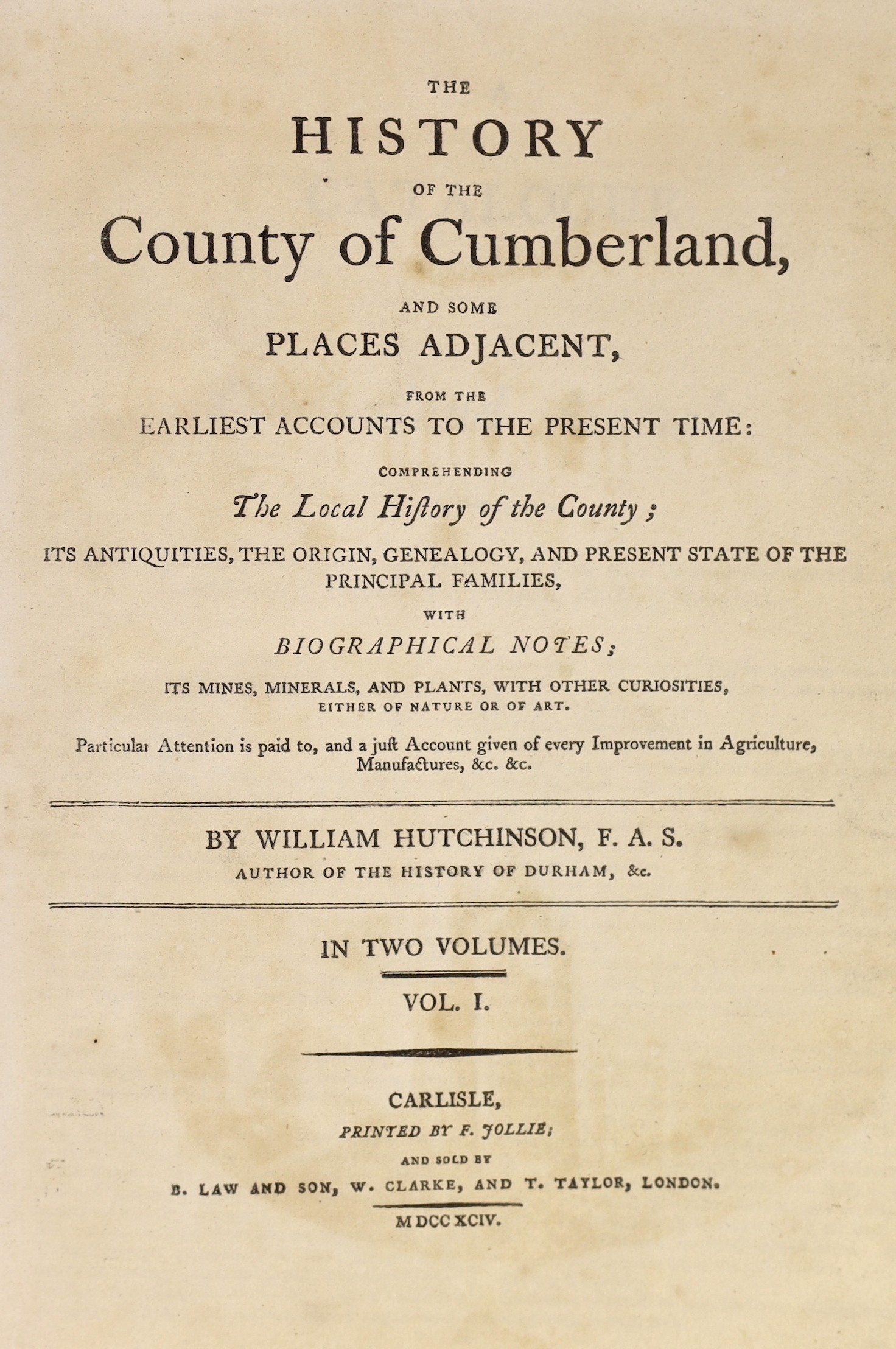 CUMBERLAND - Hutchinson, William - The History of the County of Cumberland and some Places Adjacent, 2 vols, 4to, calf, with frontis, 2 engraved titles, 50 plates and 2 folding maps, boards scuffed, gutters strengthened